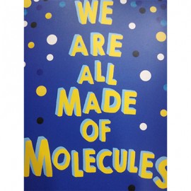 We Are All Made Of Molecules