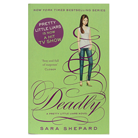 A Pretty Little Liars Novel Deadly
