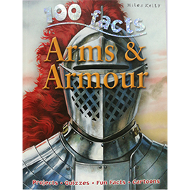 100 Facts Arms & Armour